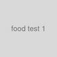 Food test 1