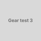 Gear test 3